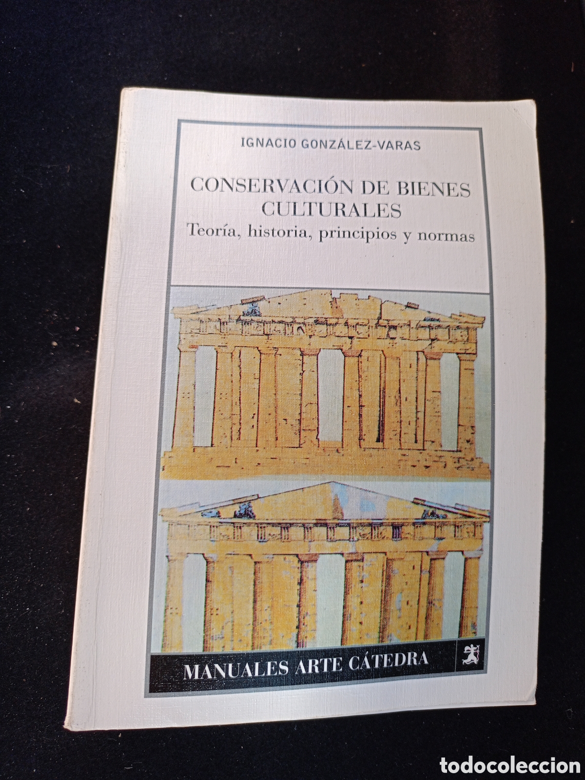 Libros de segunda mano: I. GONZ&Aacute;LEZ-VARAS. CONSERVACI&Oacute;N DE BIENES CULTURALES. TEOR&Iacute;A, HISTORIA, PRINCIPIOS Y NORMAS.