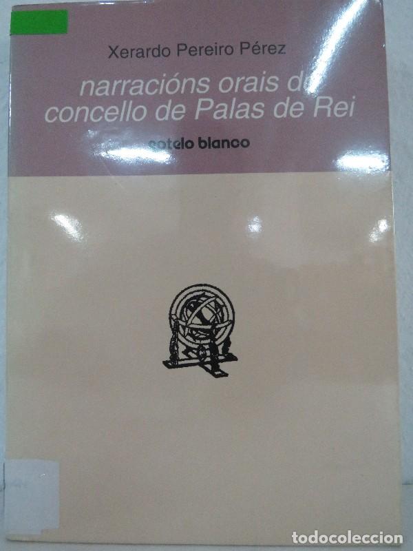Livres d'occasion: Narraci&oacute;ns Orais Do Concello de Palas de Rei - Xerardo Pereiro P&eacute;rez - Sotelo Blanco Edici&oacute;ns