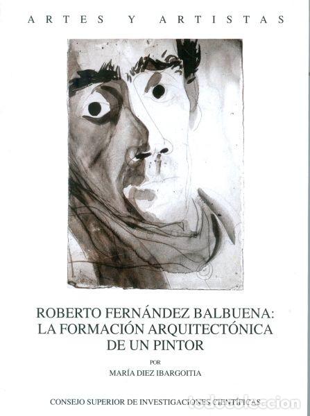 Libros de segunda mano: Roberto Fern&aacute;ndez Balbuena: La formaci&oacute;n arquitect&oacute;nica de un pintor