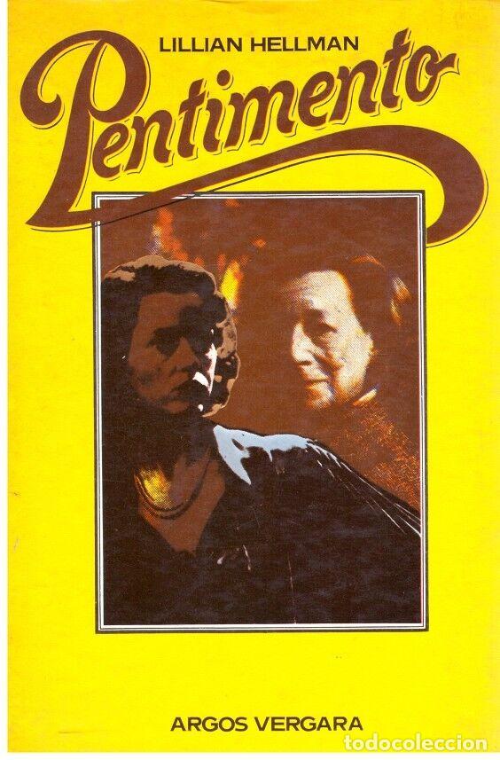 Libri di seconda mano: PENTIMENTO - Hellman, Lillian - Editorial Argos Vergara - 1977, 1&ordf; Ed. - Trad. Maria Pessarrodona