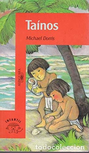 Libros de segunda mano: Ta&iacute;nos - Dorris, Michael - Ediciones Alfaguara - Infantil. Serie Naranja, 3198