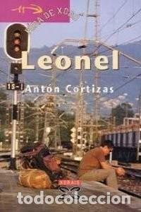 Libros de segunda mano: Leonel - Ant&oacute;n Cortizas - Edici&oacute;ns Xerais - Infantil e Xuvenil - F&oacute;ra de Xogo