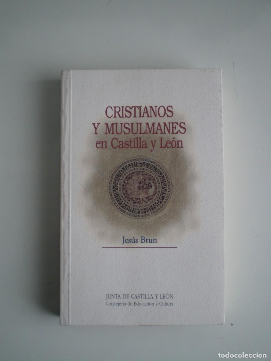 Libros de segunda mano: CRISTIANOS Y MUSULMANES EN CASTILLA Y LE&Oacute;N. Jes&uacute;s Brun.