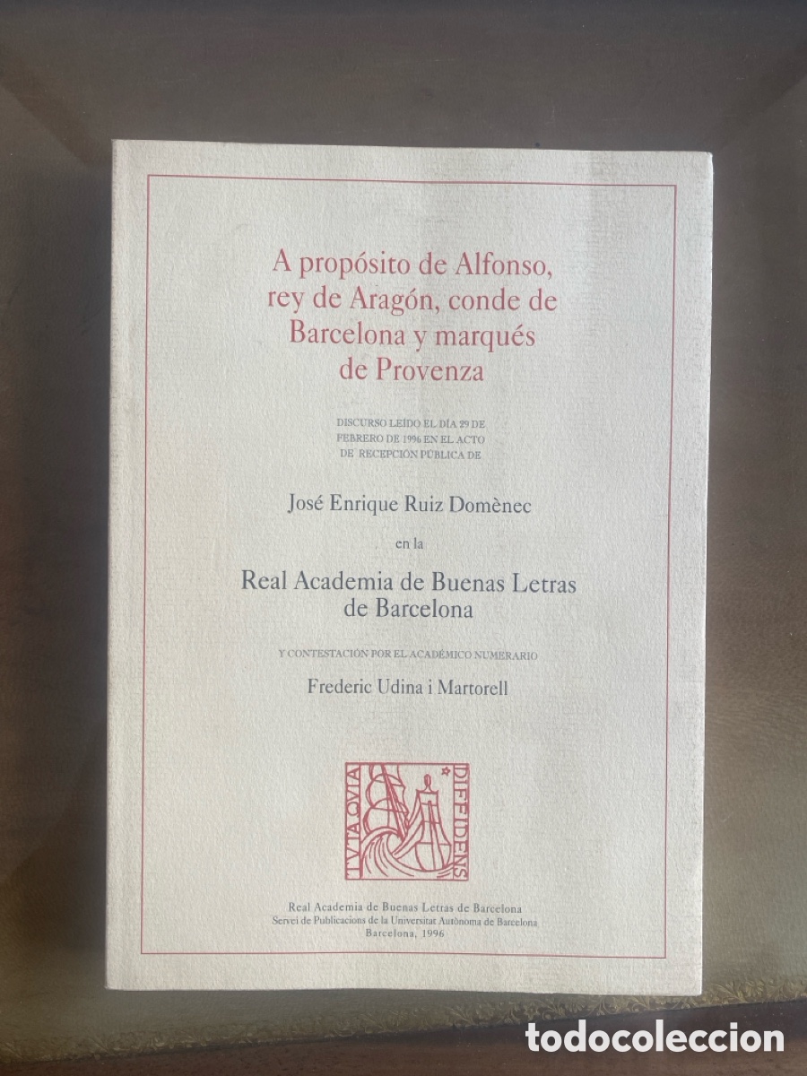 Libri di seconda mano: A prop&oacute;sito de Alfonso, rey de Arag&oacute;n, conde de Barcelona y marqu&eacute;s de Provenza.