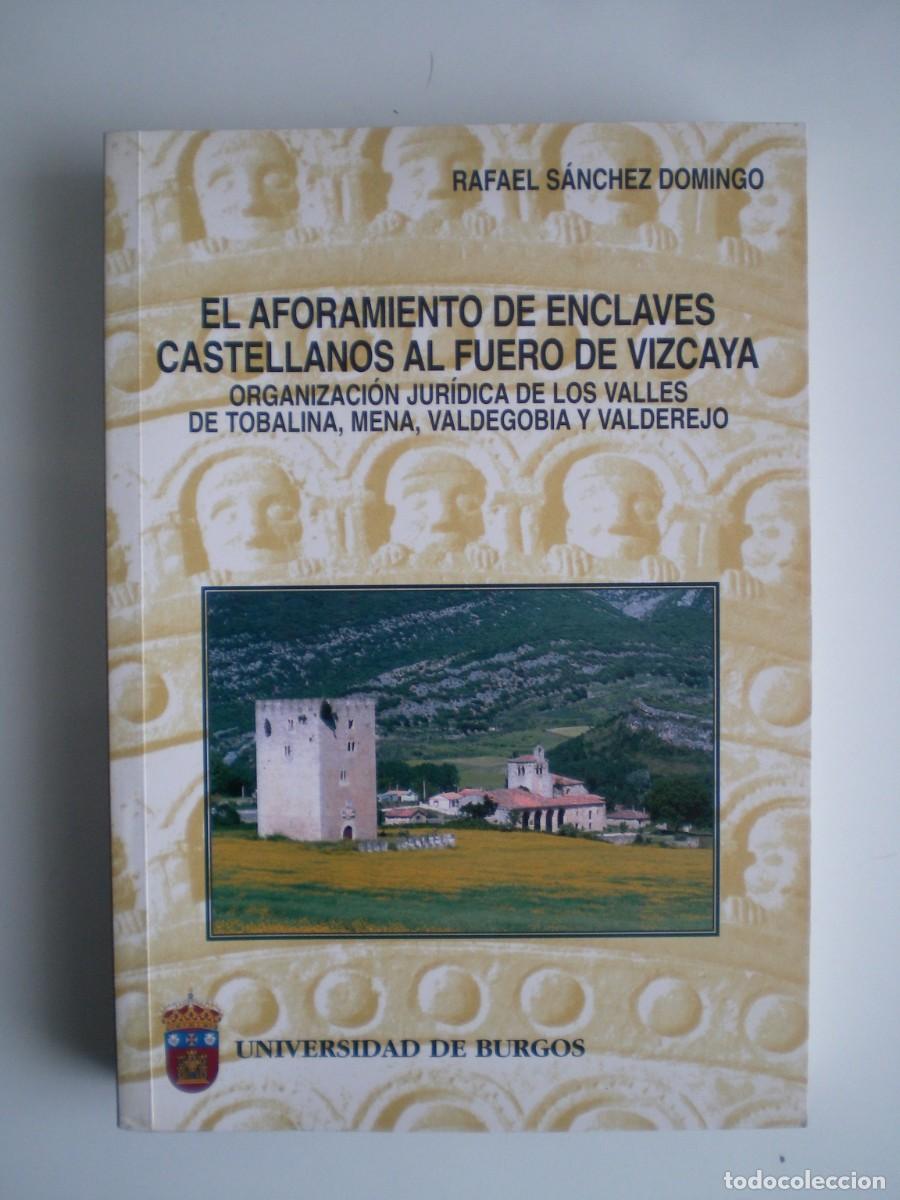 Libros de segunda mano: EL AFORAMIENTO DE ENCLAVES CASTELLANOS AL FUERO DE VIZCAYA. Rafael S&aacute;nchez Domingo