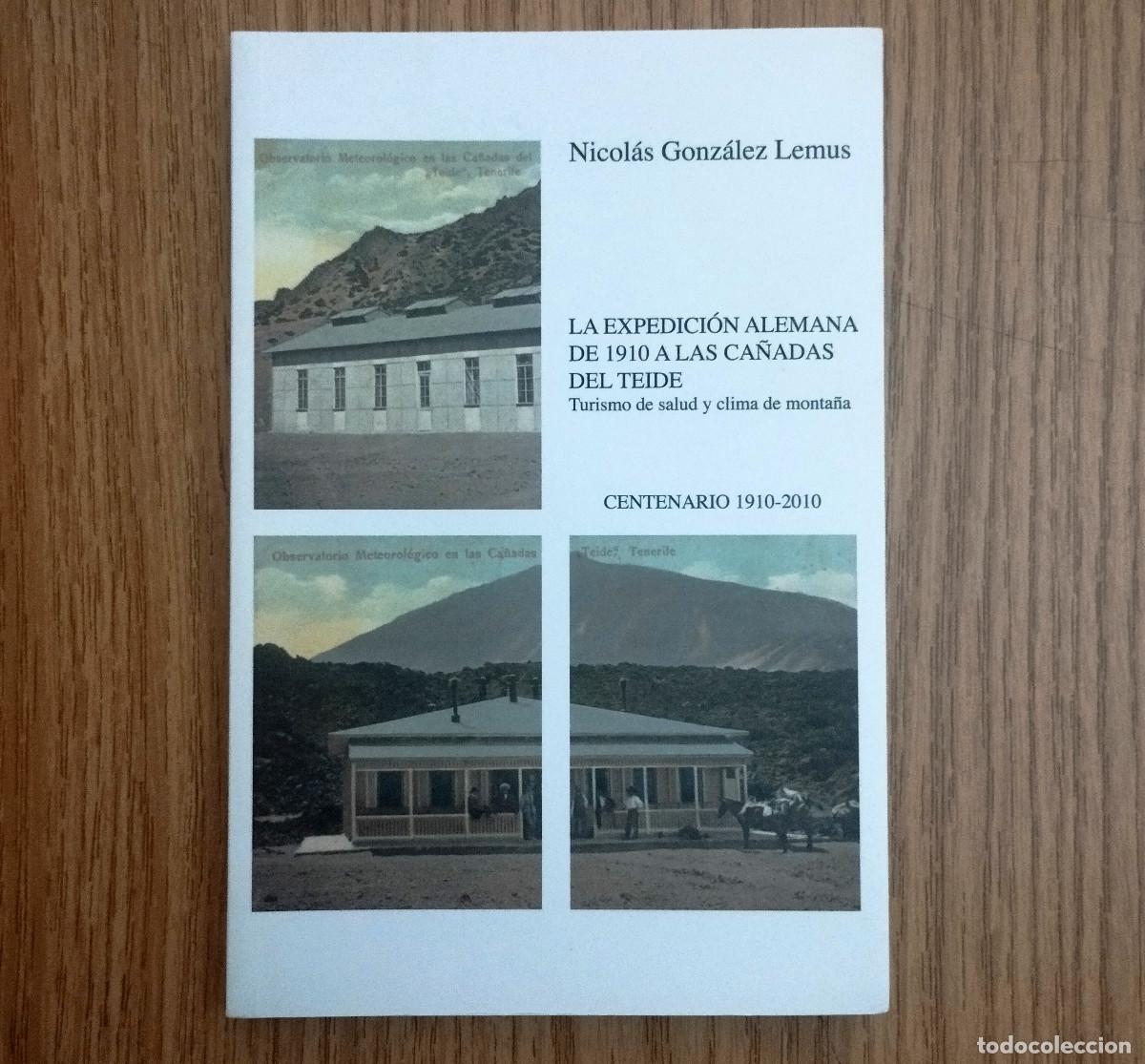 Libros de segunda mano: Libro LA EXPEDICI&Oacute;N ALEMANA DE 1910 A LAS CA&Ntilde;ADAS DEL TEIDE | Tenerife - Canarias