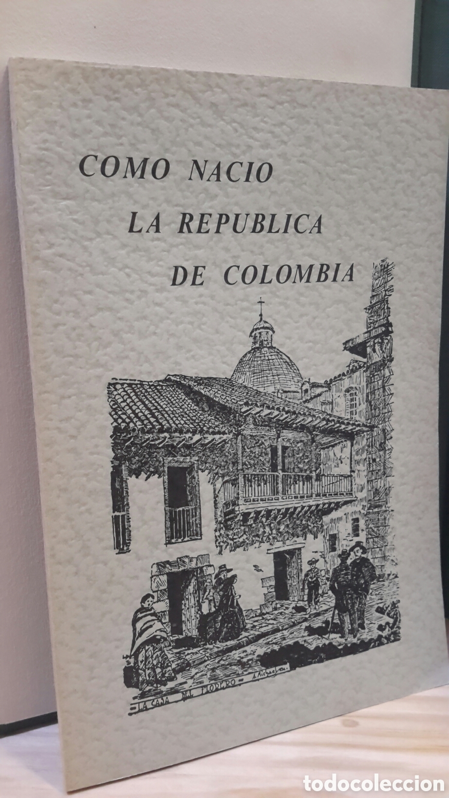 Livres d'occasion: Como Nacio la Republica de Colombia