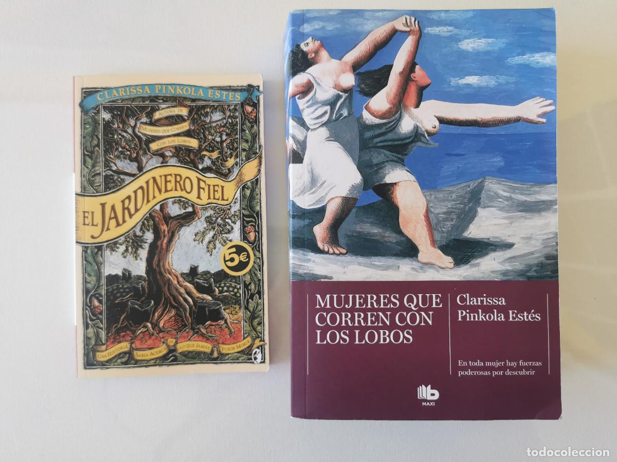 Libros de segunda mano: Clarissa Pinkola Est&eacute;s: Mujeres que corren con los lobos + El jardinero fiel