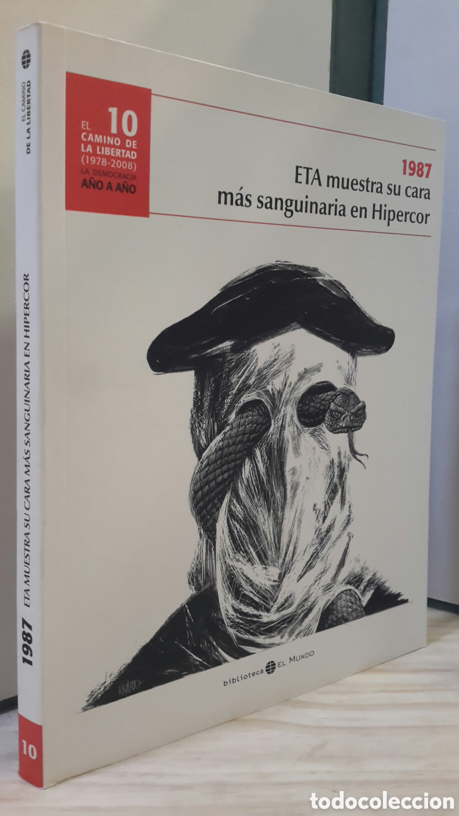 Livres d'occasion: El camino de la libertad n.10 - 1987 ETA muestra su cara mas sanguinaria en Hipercor