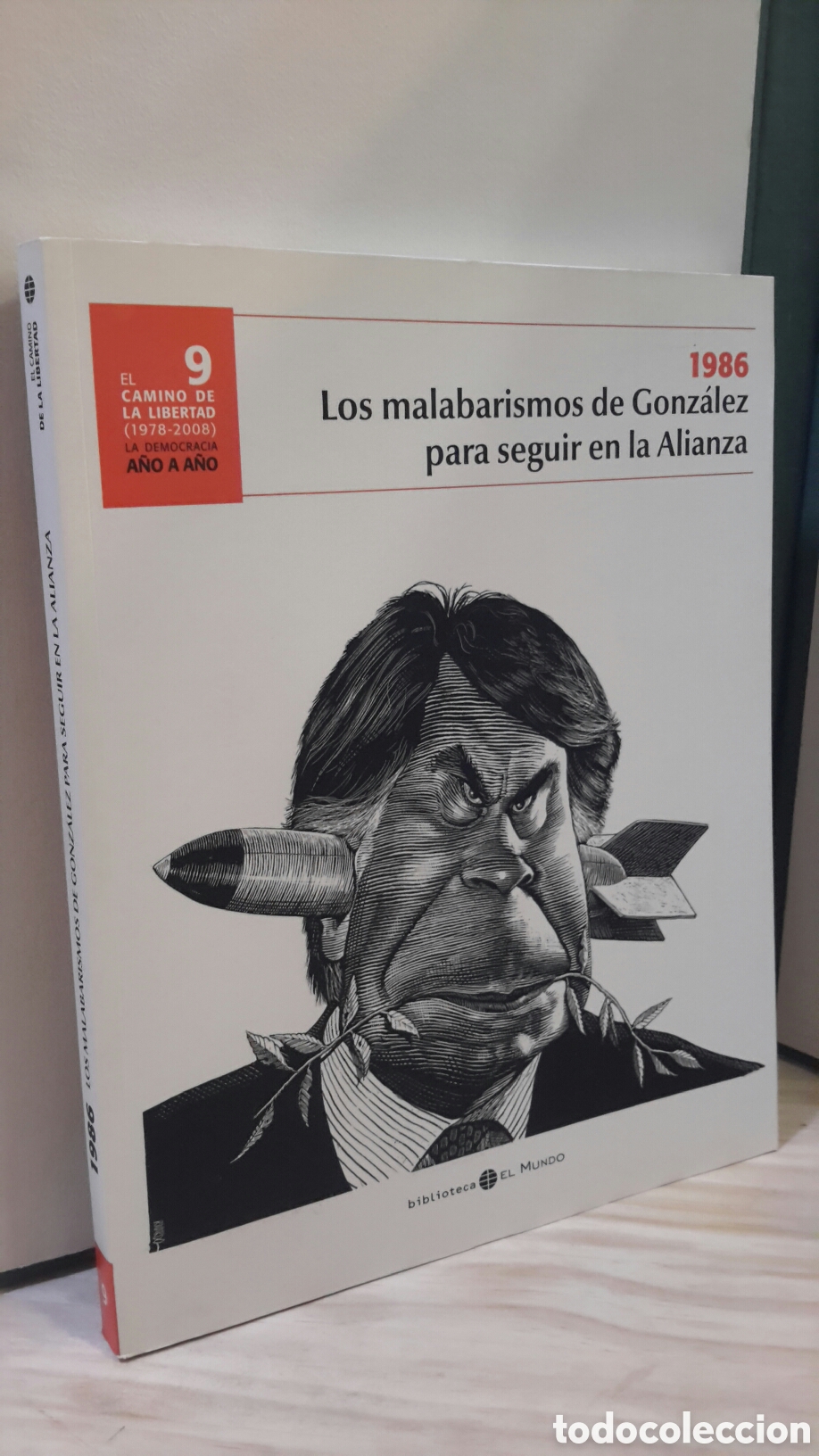 Livres d'occasion: El camino de la libertad n.9 - 1986 Los malabarismos de Gonzalez para seguir en la Alianza