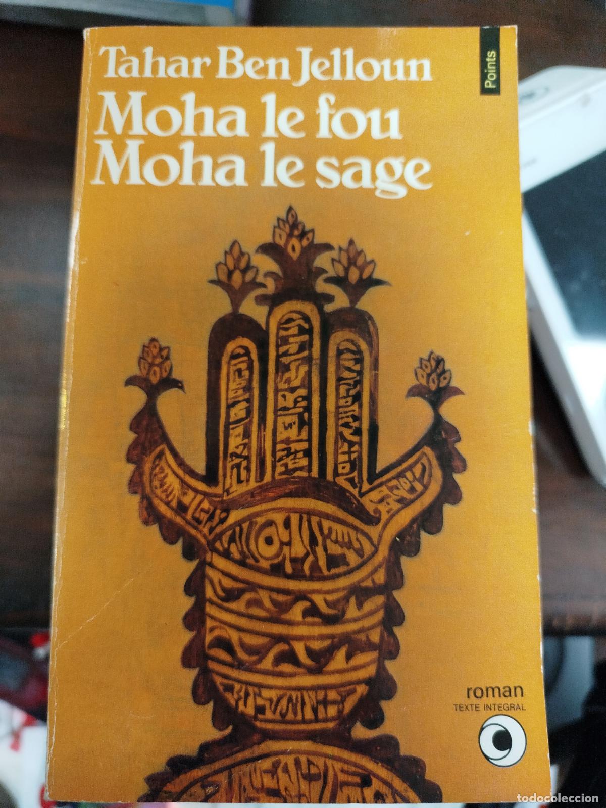 Libros de segunda mano: MOHA LE FOU, MOHA LE SAGE - TAHAR BEN JELLOUN (FR)