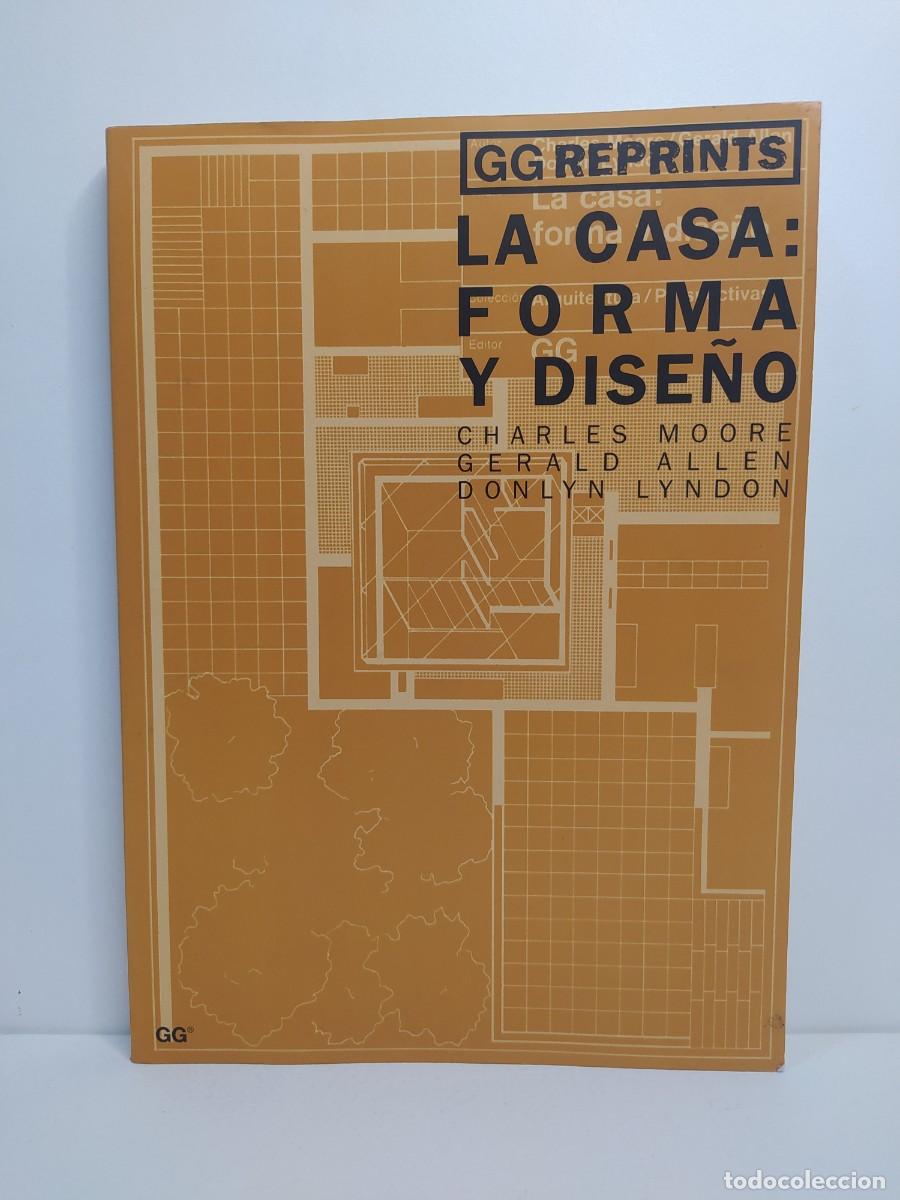 Libros de segunda mano: La casa: forma y dise&ntilde;o. Charles Moore; Gerald Allen; Donlyn Lyndon