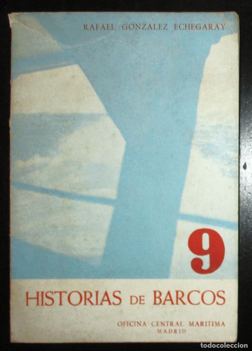 Libros de segunda mano: NUEVE HISTORIAS DE BARCOS. RAFAEL GONZ&Aacute;LEZ ECHEGARAY. OFICINA CENTRAL MAR&Iacute;TIMA, 1968.