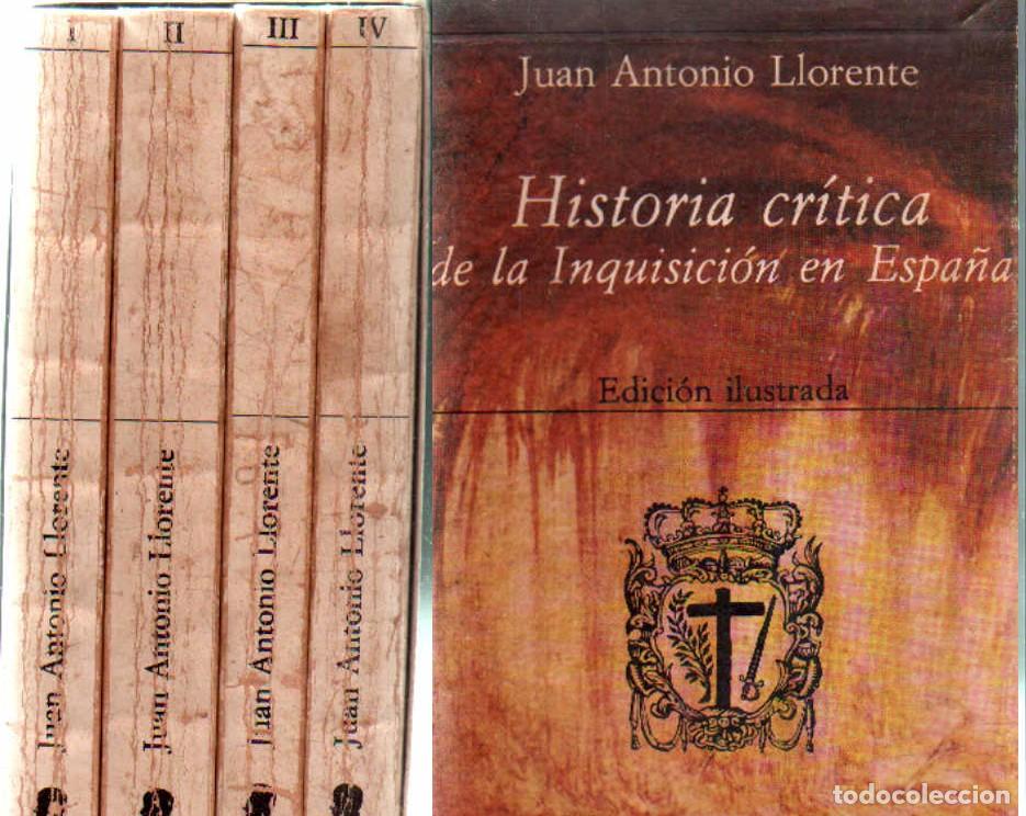 Libros de segunda mano: HISTORIA CR&Iacute;TICA DE LA INQUISICI&Oacute;N EN ESPA&Ntilde;A. EDICI&Oacute;N ILUSTRADA (4 TOMOS). LLORENTE, JUAN. A-INQ-063