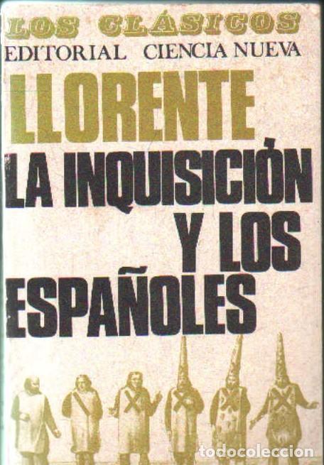 Libros de segunda mano: LA INQUISICI&Oacute;N Y LOS ESPA&Ntilde;OLES. LLORENTE, JUAN ANTONIO. A-INQ-064
