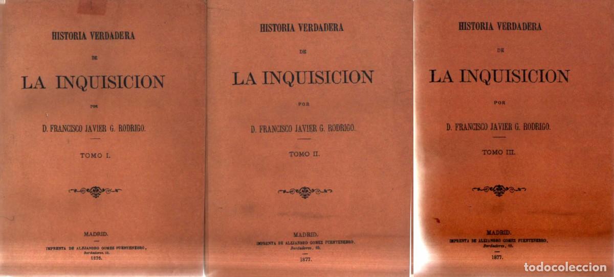 Libros de segunda mano: HISTORIA VERDADERA DE LA INQUISICION (3 TOMOS). G. RODRIGO, FRANCISCO JAVIER. A-INQ-069