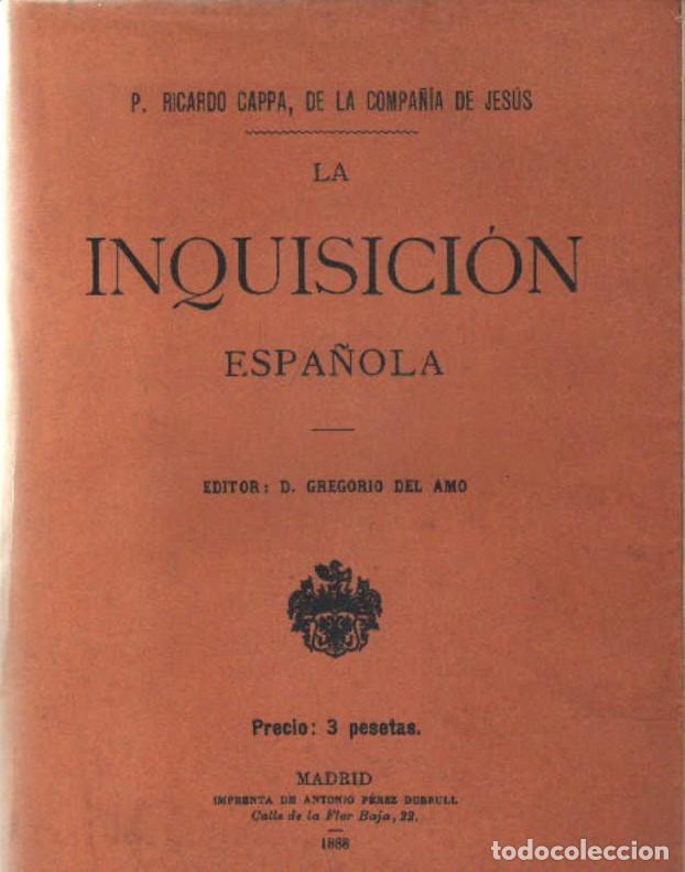 Libros de segunda mano: LA INQUISICI&Oacute;N ESPA&Ntilde;OLA. CAPPA, RICARDO. A-INQ-070