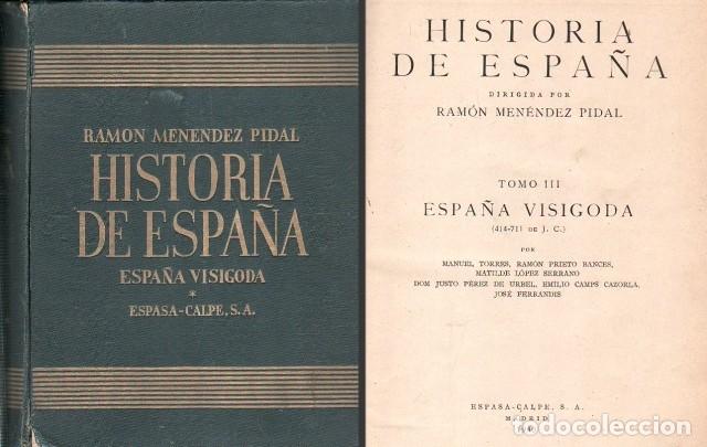 Libros de segunda mano: HISTORIA DE ESPA&Ntilde;A - TOMO III - ESPA&Ntilde;A VISIGODAMENENDEZ PIDAL, RAMON - A-HE-1372