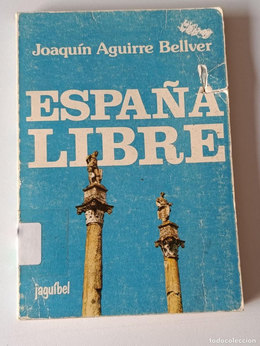 Gebrauchte B&uuml;cher: ESPA&Ntilde;A LIBRE JOAQUIN AGUIRRE BELLVER