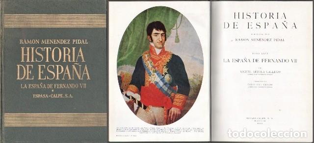 Libros de segunda mano: R. MENENDEZ PIDAL - HISTORIA DE ESPA&Ntilde;A -TOMO XXVI - LA ESPA&Ntilde;A DE FERNANDO VII - A-HE-1374
