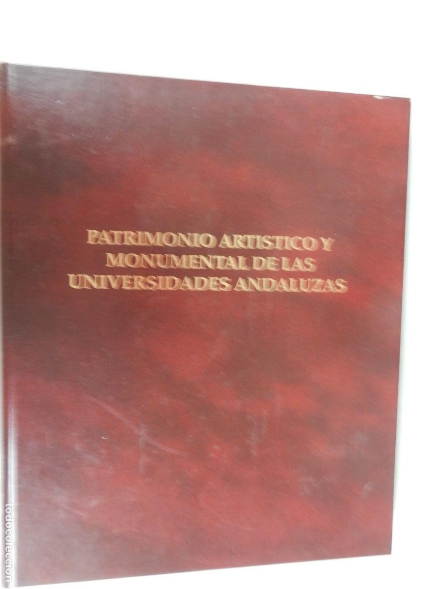 Libros de segunda mano: PATRIMONIO ART&Iacute;STICO Y MONUMENTAL DE LAS UNIVERSIDADES ANDALUZAS-JUNTA DE ANDALUC&Iacute;A-SEVILLA 1992