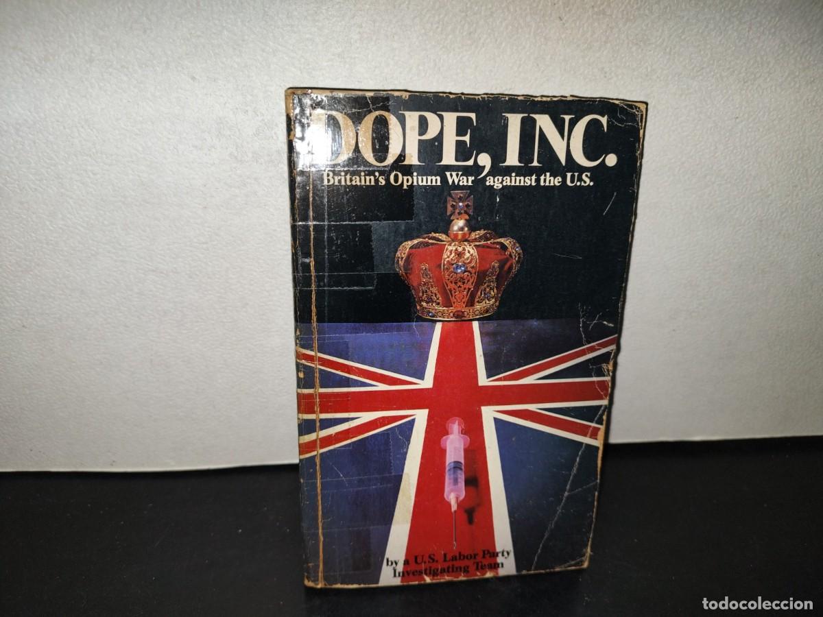 Libros de segunda mano: 218- Dope, Inc. Britain'S Opium War Against The U.S. By U.S. Labor Party Investigating Team - 1979
