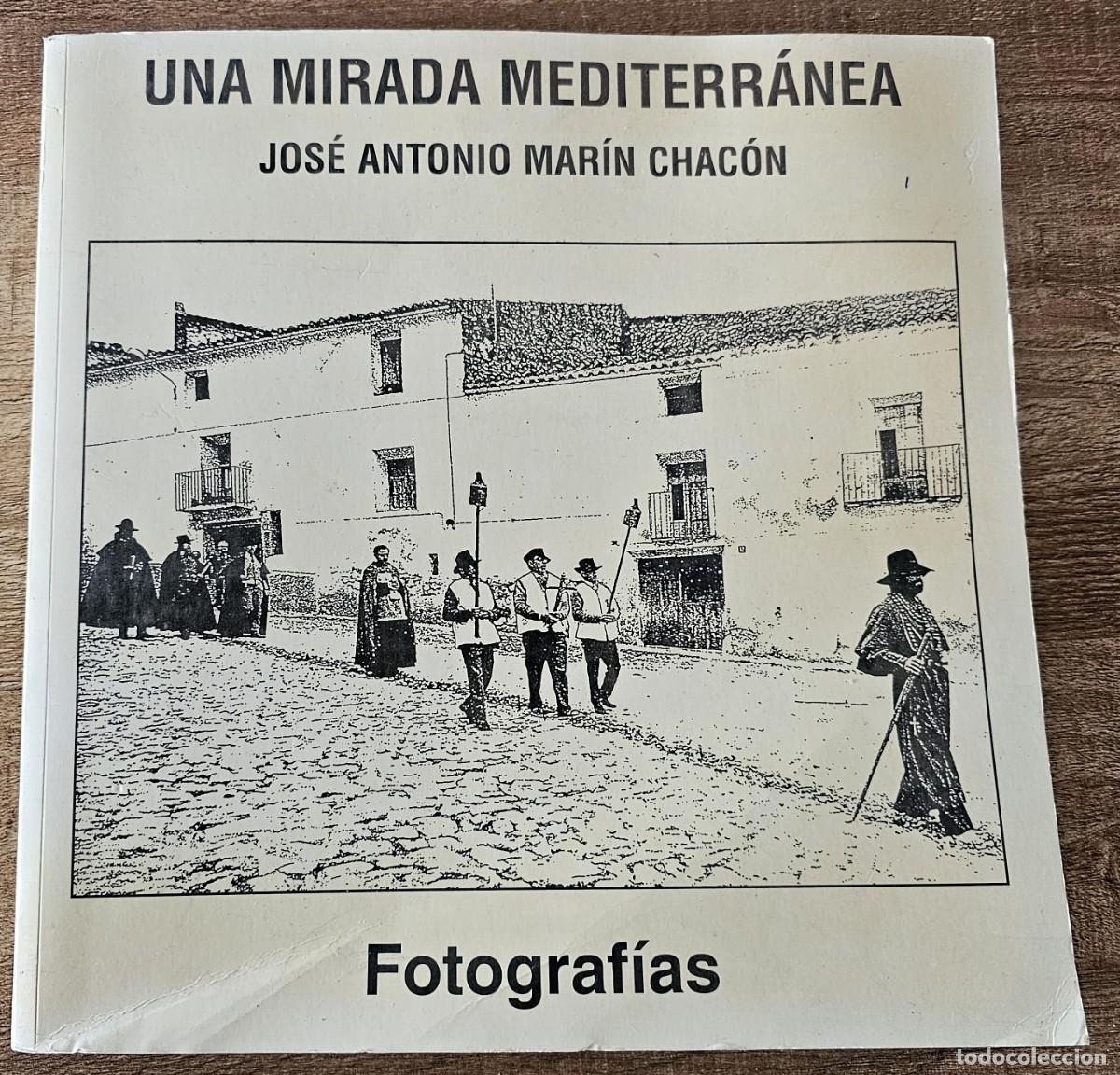 Libros de segunda mano: Una mirada mediterr&aacute;nea - Jos&eacute; Antonio Mar&iacute;n Chac&oacute;n - Instituto Juan GIL-ALBERT