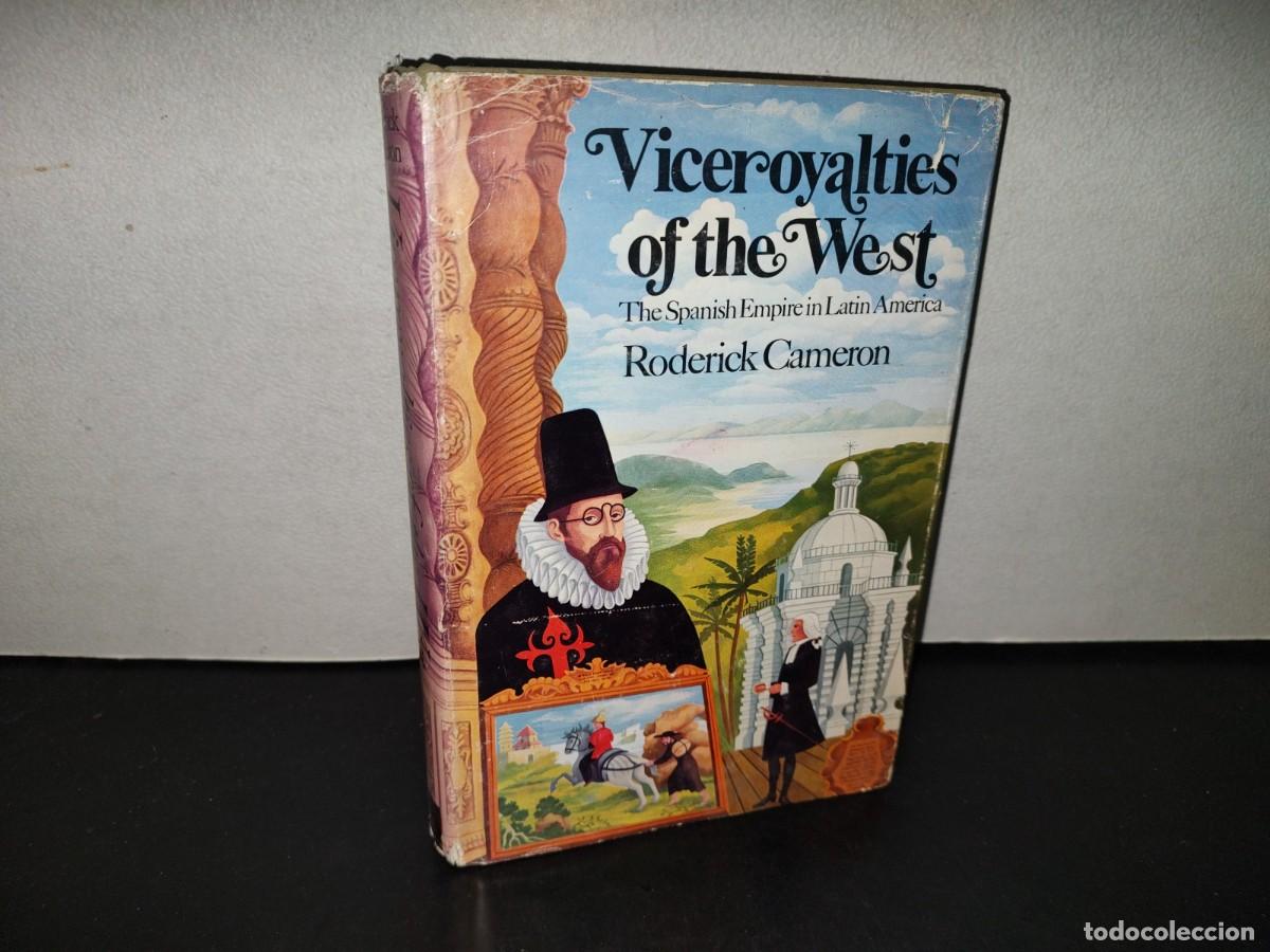 Libros de segunda mano: 218- Viceroyalties Of The West. The Spanish Empire In Latin America - Roderick Cameron, 1st Ed. 1968