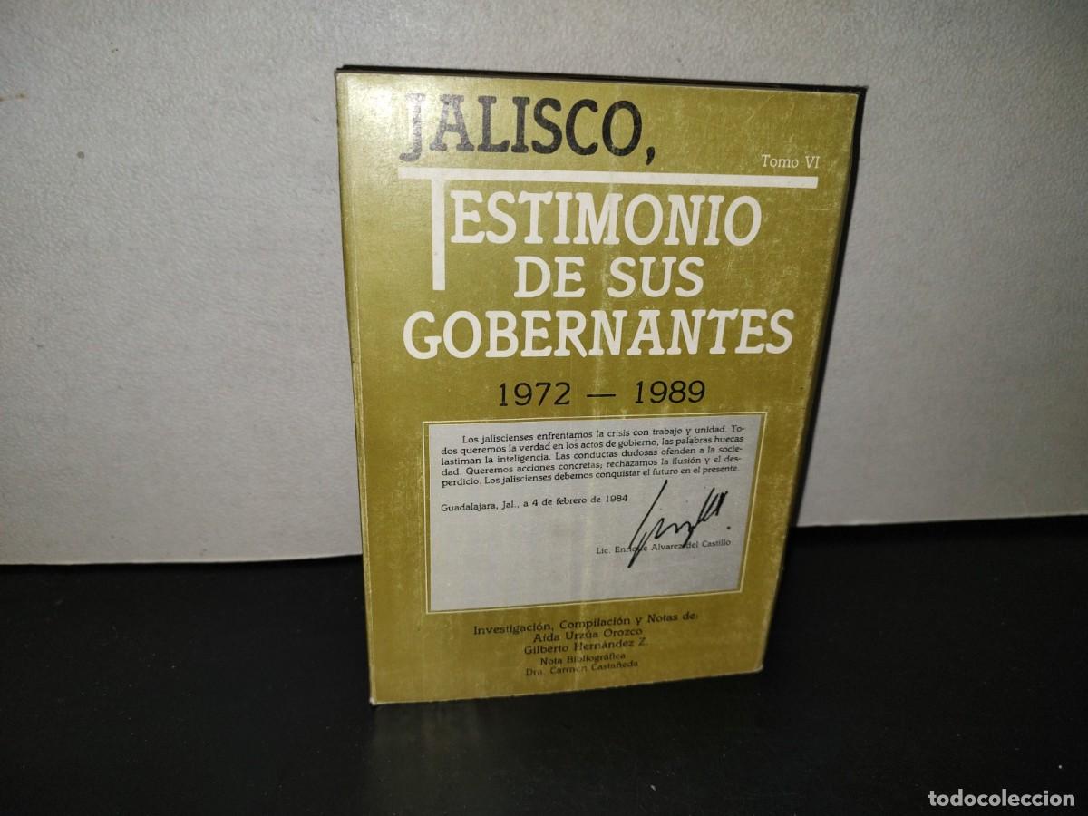 Libros de segunda mano: 218- JALISCO, TESTIMONIO DE SUS GOBERNANTES, TOMO VI - GOBIERNO DEL ESTADO DE JALISCO, 1989