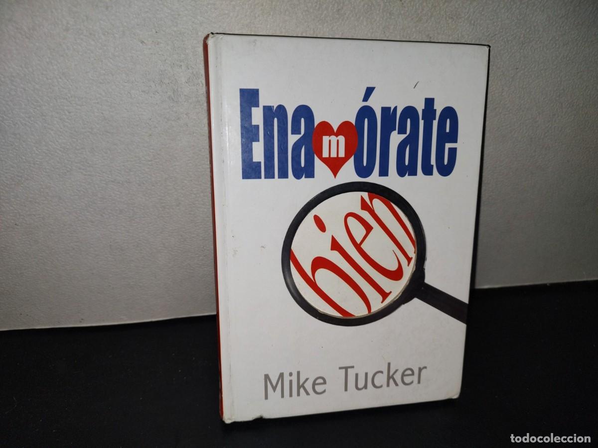 Libros de segunda mano: 218- Enam&oacute;rate Bien - Mike Tucker