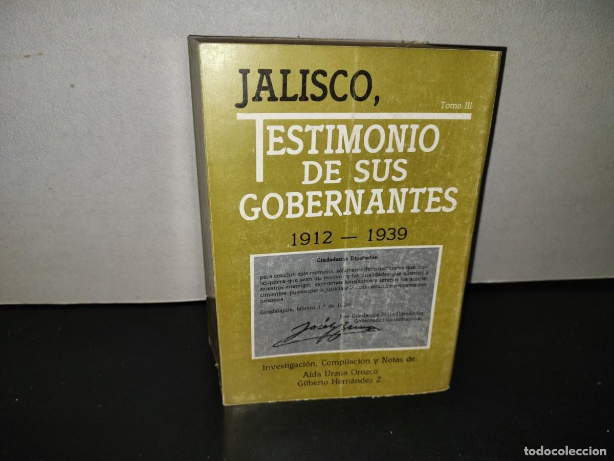 Libros de segunda mano: 218- Jalisco, Testimonio De Sus Gobernantes, Tomo III - Gobierno Del Estado De Jalisco, 1989