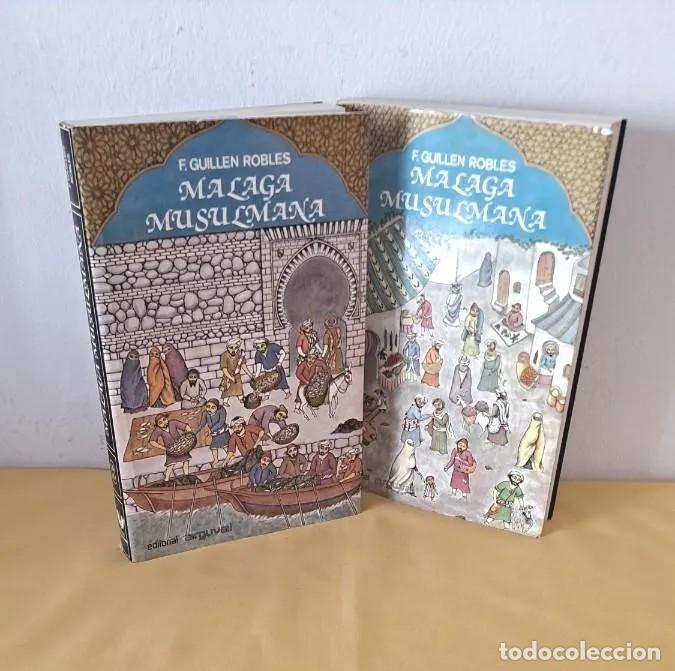 Libros de segunda mano: F.GUILLEN ROBLES - M&Aacute;LAGA MUSULMANA, 2 TOMOS - ARGUVAL 1984