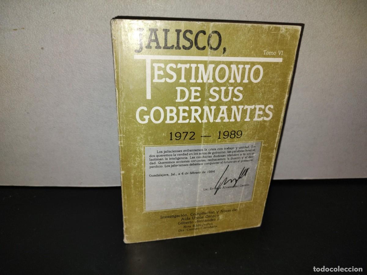 Libros de segunda mano: 218- JALISCO, TESTIMONIO DE SUS GOBERNANTES, TOMO VI - GOBIERNO DEL ESTADO DE JALISCO, 1989