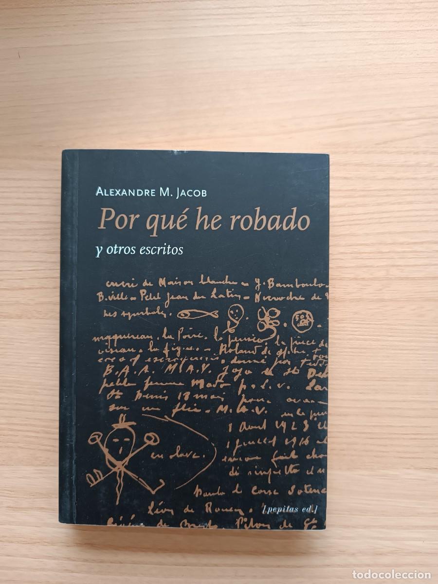 Libros de segunda mano: Por qu&eacute; he robado y otros escritos - Alexandre M. Jacob
