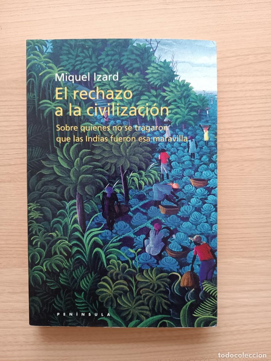 Libros de segunda mano: El rechazo a la civilizaci&oacute;n - Miquel Izard. Pen&iacute;nsula