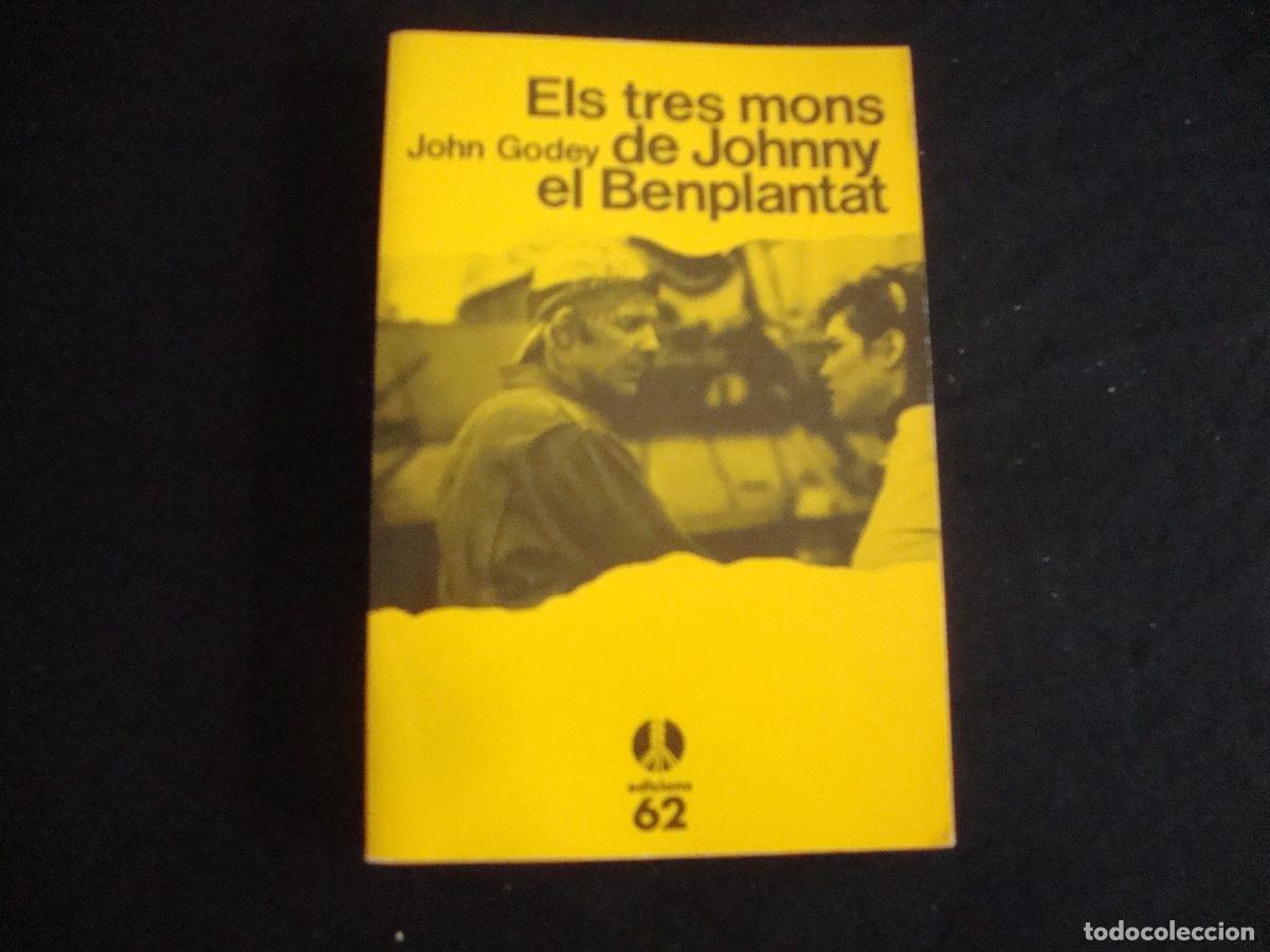 Libros de segunda mano: EDICIONES 62 SELECCIONS DE LA CUA DE PALLA CATALAN ELS TRES MONS DE JOHNNY EL BENPLANTAT JOHN GODEY