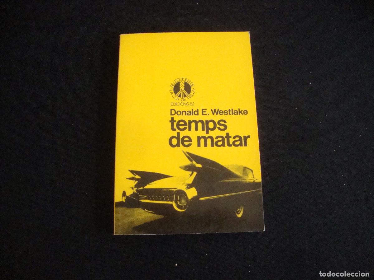 Libros de segunda mano: EDICIONES 62 SELECCIONS DE LA CUA DE PALLA CATALAN TEMPS DE MATAR DONALD E. WESTLAKE