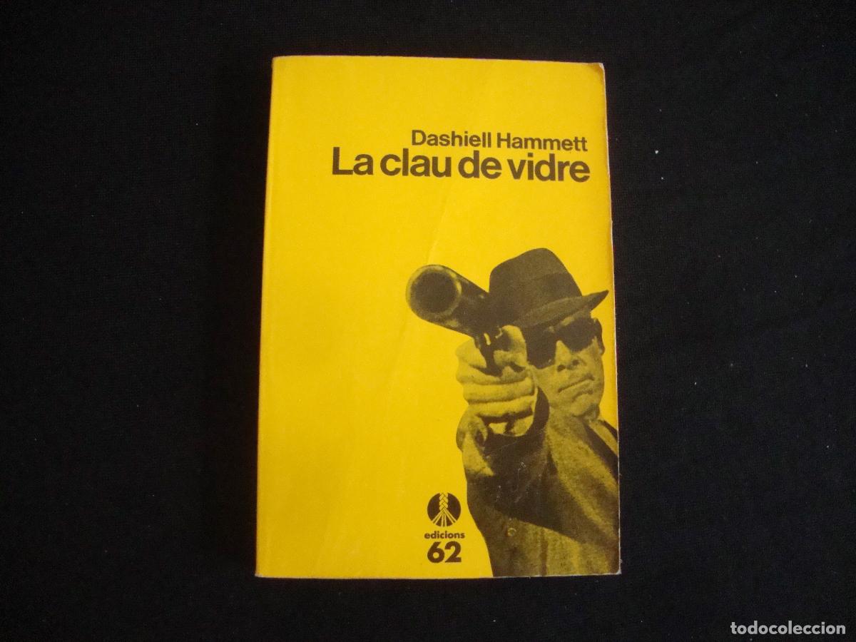 Libros de segunda mano: EDICIONES 62 SELECCIONS DE LA CUA DE PALLA CATALAN LA CLAU DE VIDRE DASHIELL HAMMETT