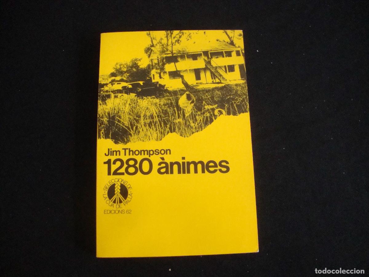Libros de segunda mano: EDICIONES 62 SELECCIONS DE LA CUA DE PALLA CATALAN 1280 ANIMES JIM THOMPSON