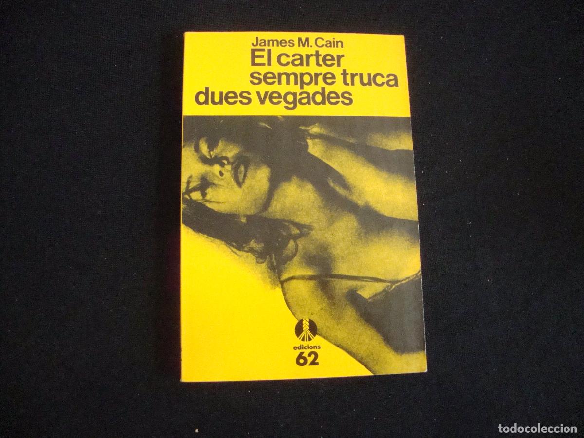 Libros de segunda mano: EDICIONES 62 SELECCIONS DE LA CUA DE PALLA CATALAN EL CARTER SEMPRE TRUCA DUES VEGADES JAMES M. CAIN