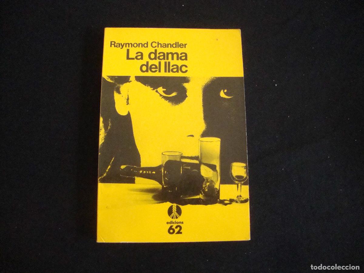 Libros de segunda mano: EDICIONES 62 SELECCIONS DE LA CUA DE PALLA CATALAN LA DAMA DEL LLAC RAYMOND CHANDLER