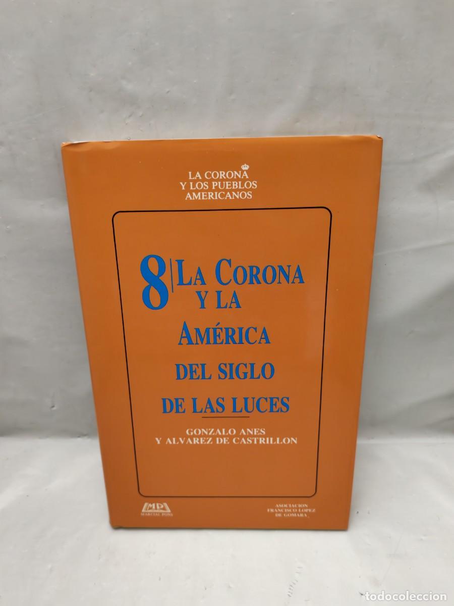 Gebrauchte B&uuml;cher: La Corona y la Am&eacute;rica del Siglo de las Luces (Primera edici&oacute;n, tapa dura)