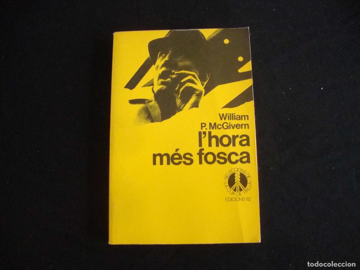Libros de segunda mano: EDICIONES 62 SELECCIONS DE LA CUA DE PALLA CATALAN L'HORA MES FOSCA WILLIAM P, McGIVERN