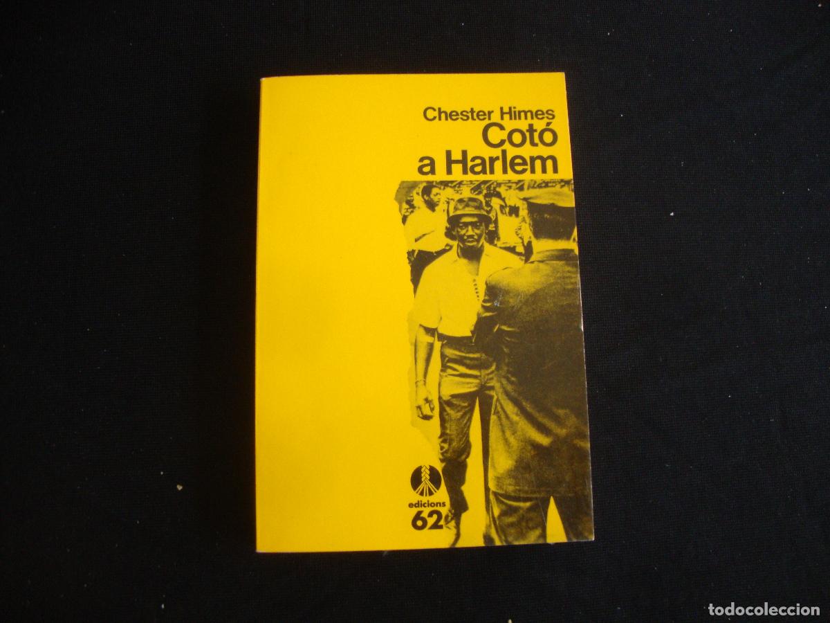 Libros de segunda mano: EDICIONES 62 SELECCIONS DE LA CUA DE PALLA CATALAN COTO A HARLEM CHESTER HIMES