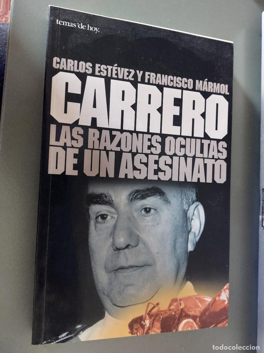 Libros de segunda mano: CARRERO. LAS RAZONES OCULTAS DE UN ASESINATO. CARLOS EST&Eacute;VEZ. FRANCISCO M&Aacute;RMOL. BUEN ESTADO. E7 2