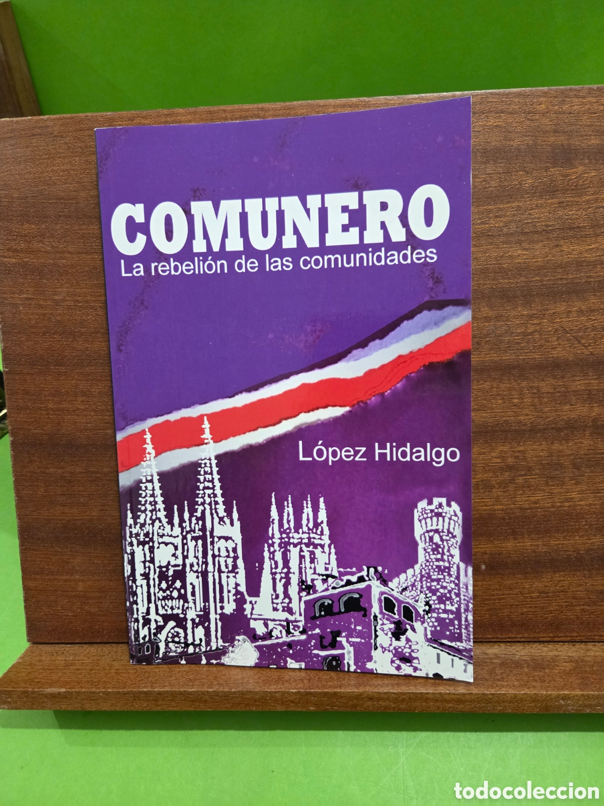 Libros de segunda mano: &rdquo;&rdquo;COMUNERO&rdquo;&rdquo;...LA REBELI&Oacute;N DE LAS COMUNIDADES...LOP&Eacute;Z HIDALGO...2020...