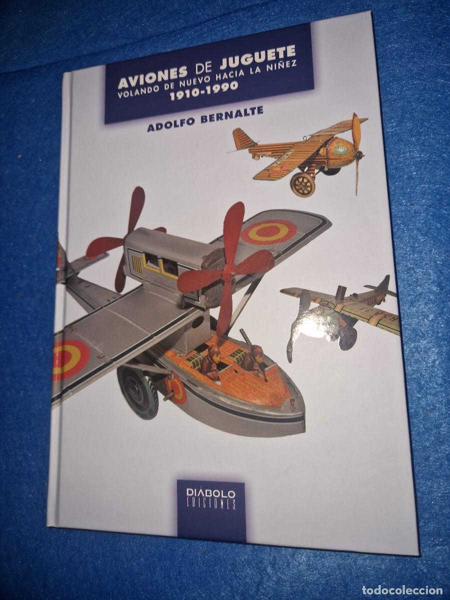 Libros de segunda mano: LIBRO aviones de juguete volando hacia la ni&ntilde;ez 1910 1990 adolfo bernalte