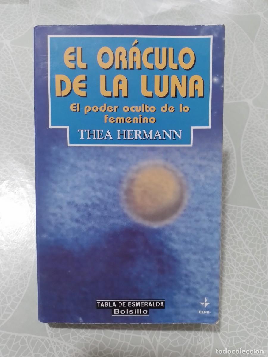 Libros de segunda mano: El Or&aacute;culo de la Luna. El Poder Oculto de lo Femenino - Thea Hermann