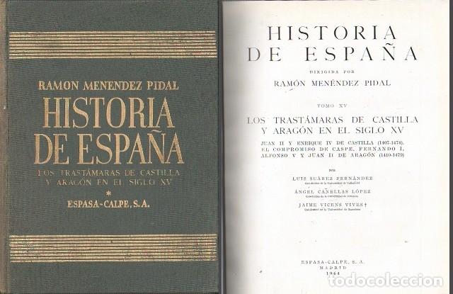 Libros de segunda mano: HISTORIA DE ESPA&Ntilde;A TOMO XV - LOS TRASTAMARAS DE CASTILLA Y ARAGON EN EL SIGLO XV - A-HE-1376