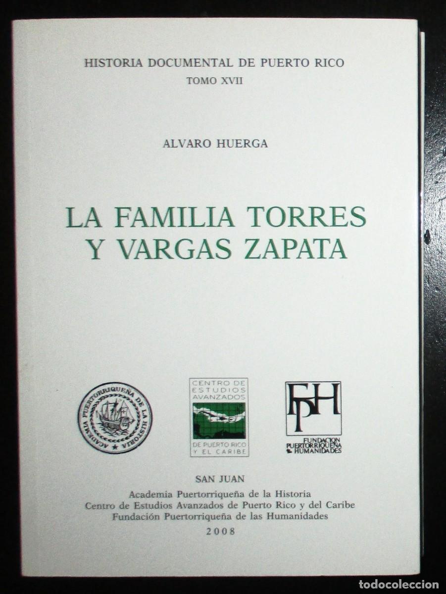 Libros de segunda mano: LA FAMILIA TORRES Y VARGAS ZAPATA. &Aacute;LVARO HUERGA, 2008. HISTORIA DOCUMENTAL DE PUERTO RICO.